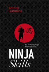 book Ninja Skills: The Authentic Ninja Training Manual