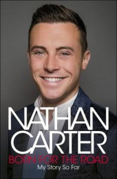 book Born for the Road: My Story So Far by Nathan Carter