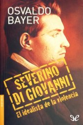 book Severino Di Giovanni: El idealista de la violencia