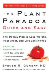 book The Plant Paradox Quick and Easy: The 30-Day Plan to Lose Weight, Feel Great, and Live Lectin-Free