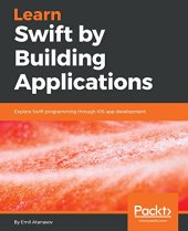 book Learn Swift by Building Applications: Explore Swift programming through iOS app development