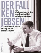 book Der Fall Ken Jebsen oder Wie Journalismus im Netz seine Unabhängigkeit zurückgewinnen kann