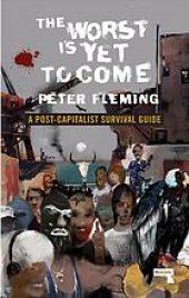 book The Worst Is Yet to Come : A Post-Capitalist Survival Guide