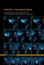 book Imperial Technoscience: Transnational Histories of MRI in the US, Britain, and India