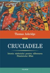 book Cruciadele. Istoria războiului pentru eliberarea Pămîntului Sfînt