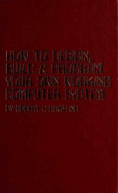 book How to design, build & program your own working computer system