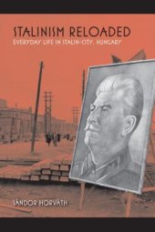 book Stalinism Reloaded: Everyday Life in Stalin-City, Hungary