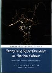 book Imagining Reperformance in Ancient Culture: Studies in the Traditions of Drama and Lyric