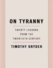 book On Tyranny: Twenty Lessons from the Twentieth Century