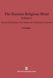 book The Russian religious mind Vol. I: Kievan Christianity, The Tenth to the Thirteenth Centuries