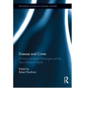 book Disease and Crime: A History of Social Pathologies and the New Politics of Health