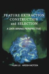 book Feature Extraction, Construction and Selection: A Data Mining Perspective