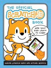 book The Official ScratchJr Book: Help Your Kids Learn to Code