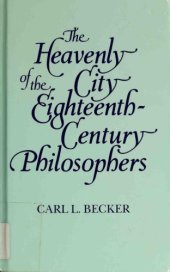 book The Heavenly City of the Eighteenth Century Philosophers