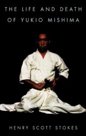 book The Life and Death of Yukio Mishima