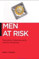 book Men at Risk: Masculinity, Heterosexuality and HIV Prevention