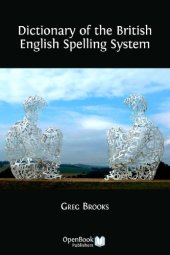 book Dictionary of the British English Spelling System.