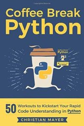 book Coffee Break Python: 50 Workouts to Kickstart Your Rapid Code Understanding in Python