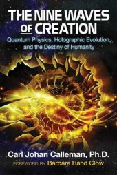 book The Nine Waves of Creation: Quantum Physics, Holographic Evolution, and the Destiny of Humanity