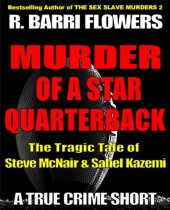 book Murder of a Star Quarterback: The Tragic Tale of Steve McNair & Sahel Kazemi (A True Crime Short)