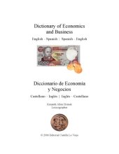 book Dictionary of economics and business : English-Spanish, Spanish-English = Diccionario de economía y negocios : castellano-ingles, ingles-castellano =