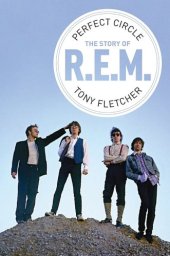 book Perfect Circle: The Story of R.E.M.