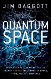 book Quantum Space: Loop Quantum Gravity and the Search for the Structure of Space, Time, and the Universe