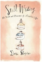 book Still Writing: The Perils and Pleasures of a Creative Life