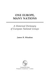 book One Europe, many nations : a historical dictionary of European national groups