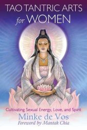 book Tao Tantric Arts for Women: Cultivating Sexual Energy, Love, and Spirit