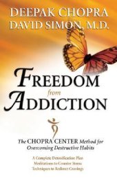 book Freedom from Addiction: The Chopra Center Method for Overcoming Destructive Habits