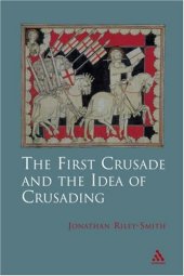 book The First Crusade and the Idea of Crusading