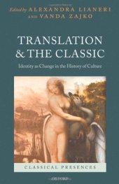 book Translation and the Classic: Identity as Change in the History of Culture (Classical Presences)