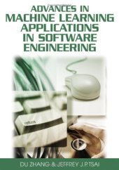 book Advances in Machine Learning Applications in Software Engineering