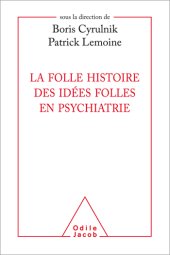 book La folle histoire des idées folles en psychiatrie