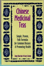 book Chinese Medicinal Teas: Simple, Proven, Folk Formulas for Common Diseases & Promoting Health