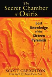 book The Secret Chamber of Osiris: Lost Knowledge of the Sixteen Pyramids