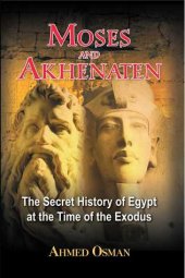 book Moses and Akhenaten: The Secret History of Egypt at the Time of the Exodus