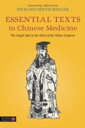 book Essential Texts in Chinese Medicine: The Single Idea in the Mind of the Yellow Emperor