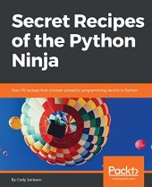 book Secret Recipes of the Python Ninja: Over 70 recipes that uncover powerful programming tactics in Python