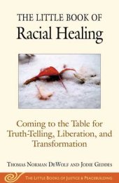 book The Little Book of Racial Healing: Coming to the Table for Truth-Telling, Liberation, and Transformation