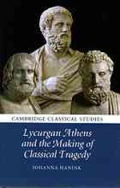 book Lycurgan Athens and the making of classical tragedy