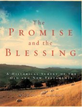 book The Promise and the Blessing: A Historical Survey of the Old and New Testaments