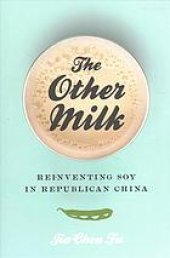 book The other milk reinventing soy in Republican China