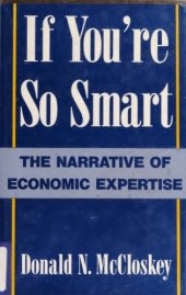 book If You’re So Smart: The Narrative of Economic Expertise