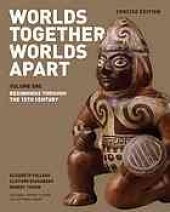 book Worlds together, worlds apart, Beginnings through the 15th century