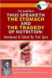 book Prof. Arnold Ehret’s Thus Speaketh the Stomach and the Tragedy of Nutrition: Introduced and Edited by Prof. Spira