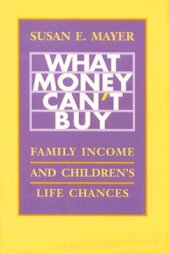 book What Money Can’t Buy: Family Income and Children’s Life Chances