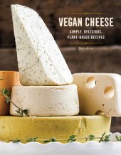 book Vegan Cheese: Simple, Delicious Plant-Based Recipes