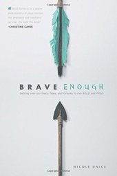 book Brave Enough: Getting Over Our Fears, Flaws, and Failures to Live Bold and Free